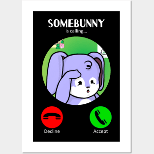 Somebunny's Calling (Look) Posters and Art